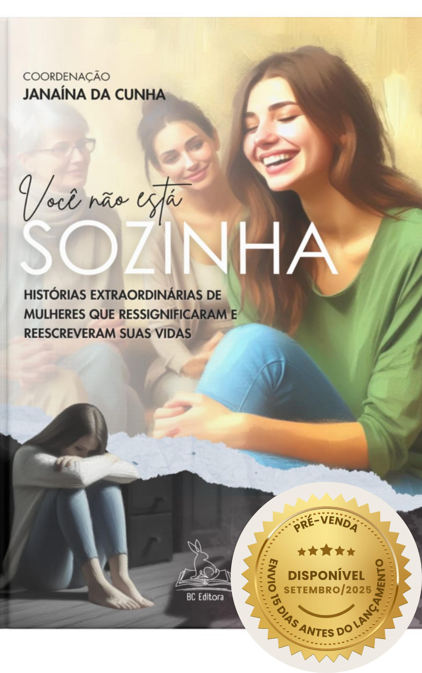 Você não está sozinha: histórias extraordinárias de mulheres que ressignificaram e reescreveram suas vidas