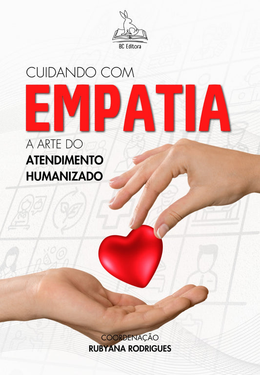 Cuidando com Empatia: a arte do atendimento humanizado